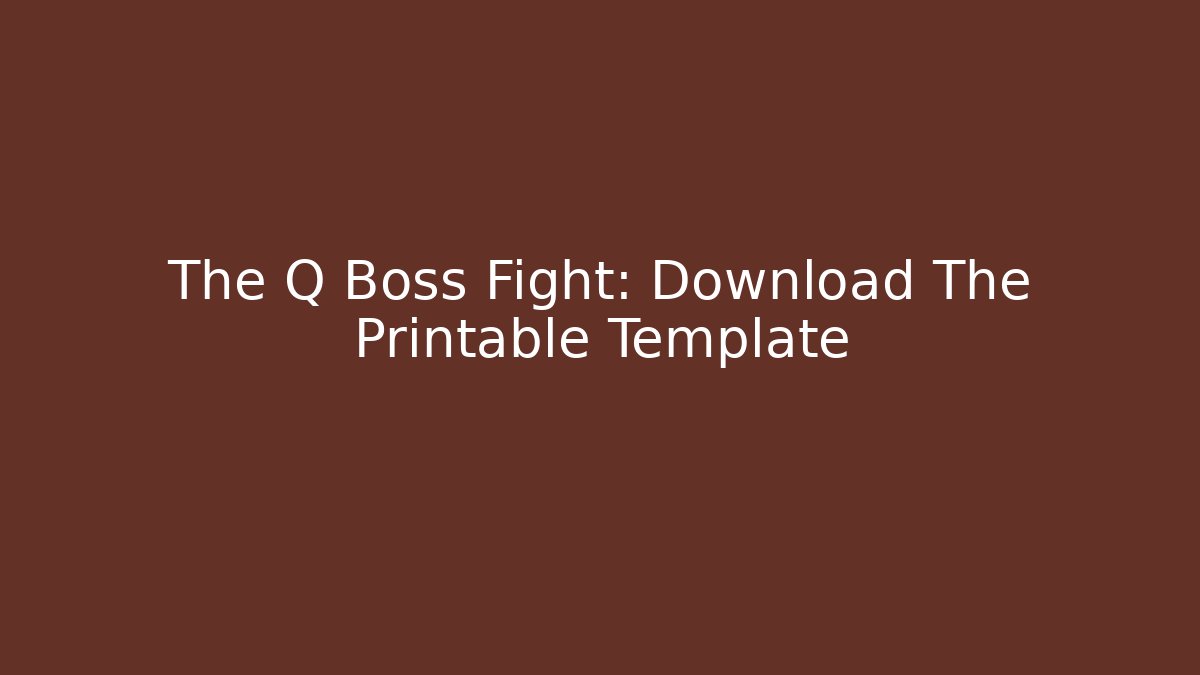 The Q Boss Fight: Download The Printable Template - Critter Realm