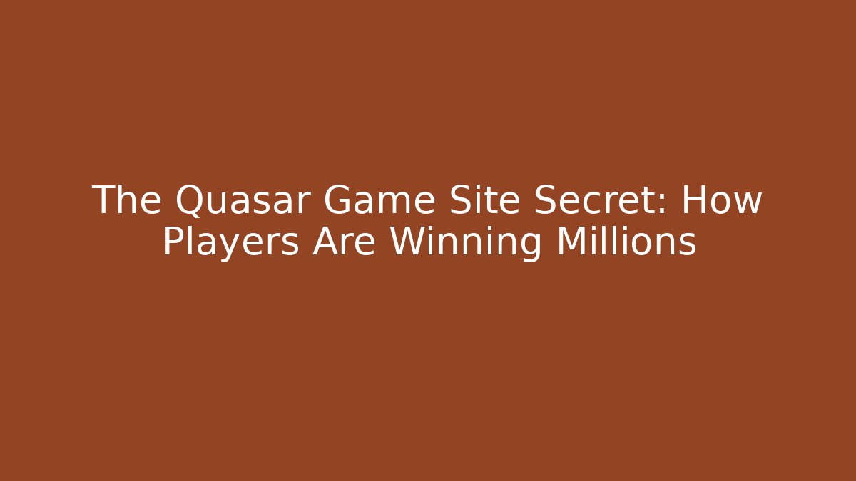 The Quasar Game Site Secret: How Players Are Winning Millions - Critter Realm