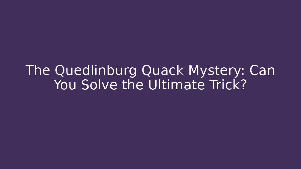 The Quedlinburg Quack Mystery: Can You Solve the Ultimate Trick?