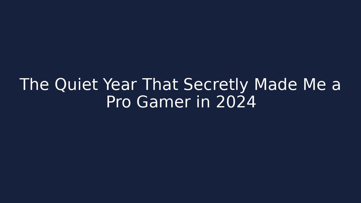 The Quiet Year That Secretly Made Me a Pro Gamer in 2024 - Critter Realm