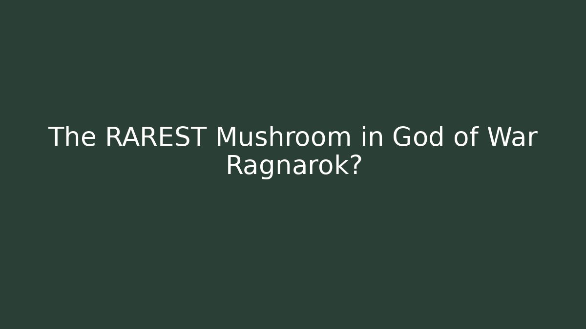 The RAREST Mushroom in God of War Ragnarok?