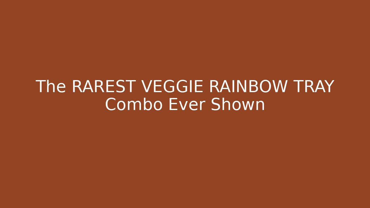 The RAREST VEGGIE RAINBOW TRAY Combo Ever Shown - Critter Realm