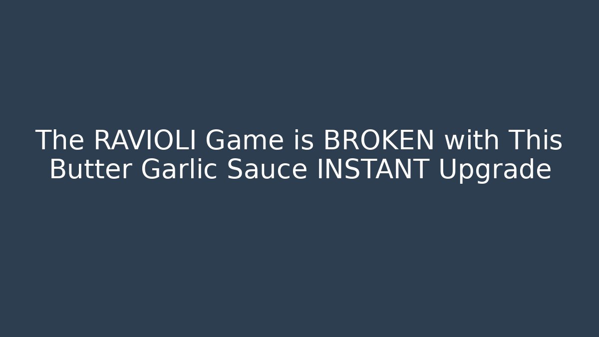 The RAVIOLI Game is BROKEN with This Butter Garlic Sauce INSTANT Upgrade