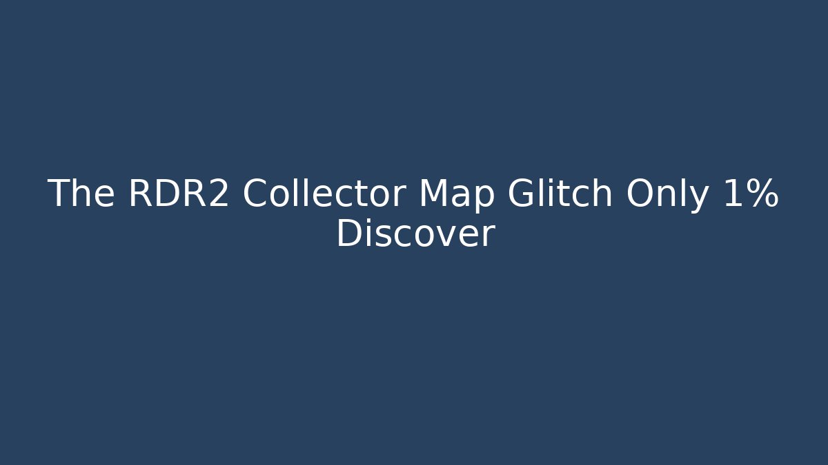 The RDR2 Collector Map Glitch Only 1% Discover - Critter Realm