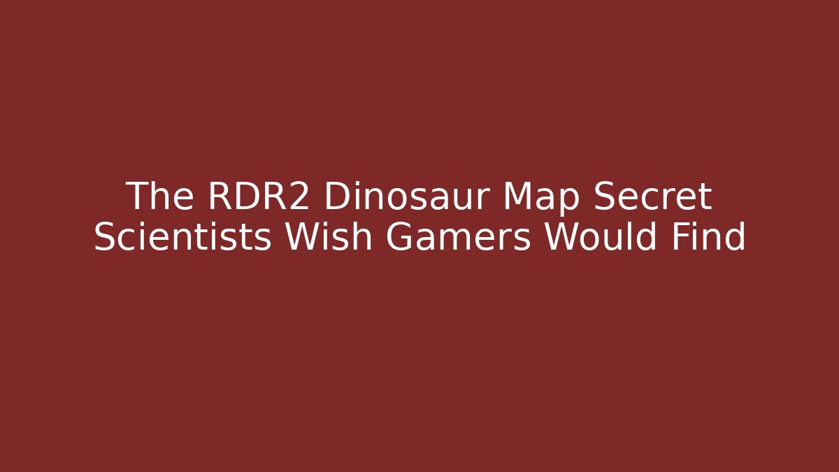 The RDR2 Dinosaur Map Secret Scientists Wish Gamers Would Find