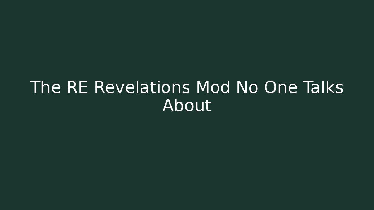 The RE Revelations Mod No One Talks About