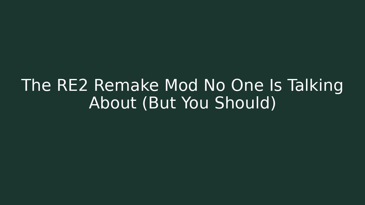 The RE2 Remake Mod No One Is Talking About (But You Should)