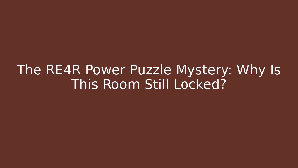 The RE4R Power Puzzle Mystery: Why Is This Room Still Locked?