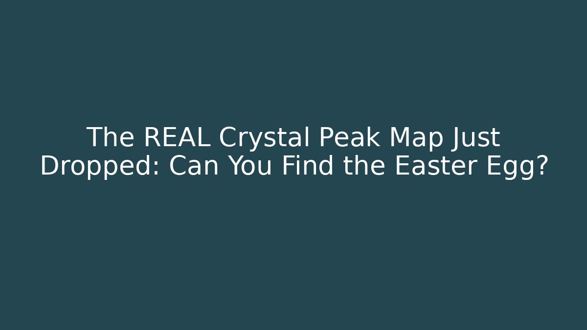 The REAL Crystal Peak Map Just Dropped: Can You Find the Easter Egg? - Critter Realm