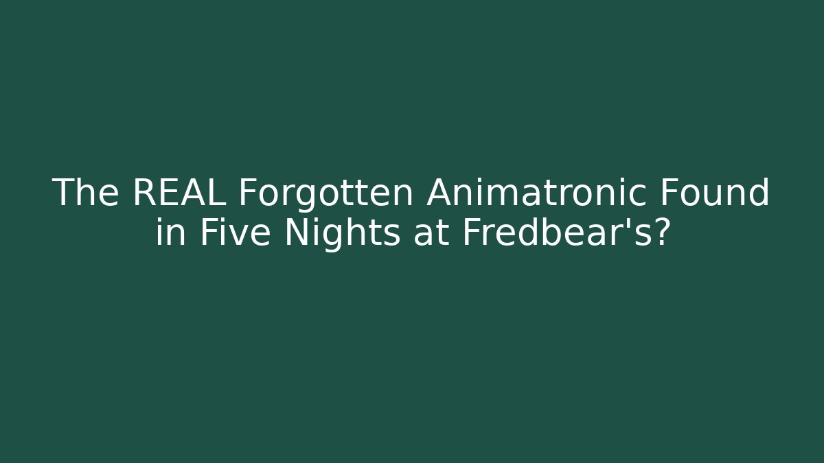 The REAL Forgotten Animatronic Found in Five Nights at Fredbear's?