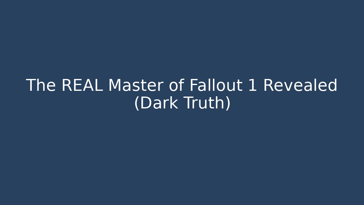 The REAL Master of Fallout 1 Revealed (Dark Truth)