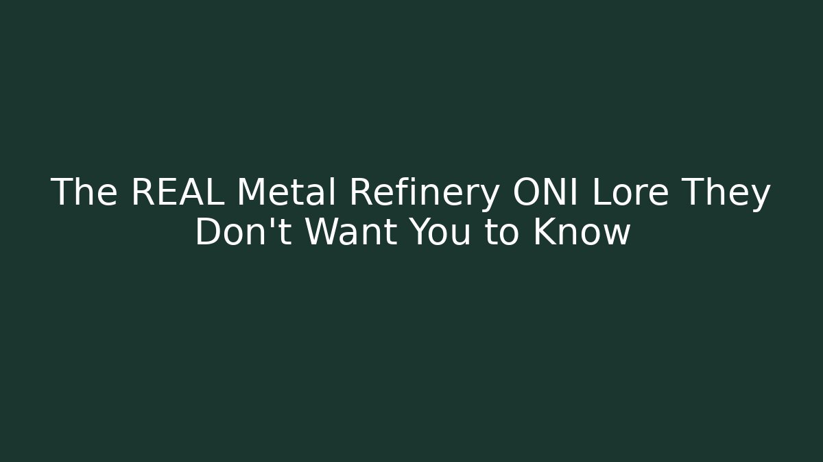 The REAL Metal Refinery ONI Lore They Don't Want You to Know