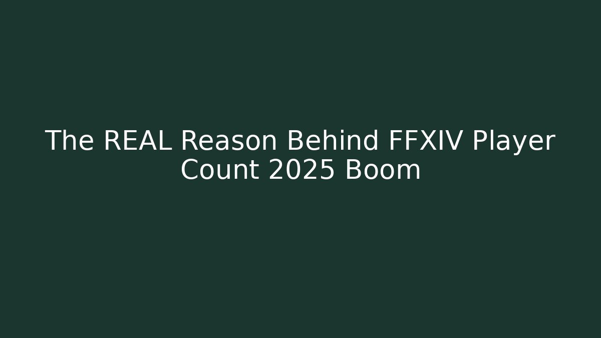 The REAL Reason Behind FFXIV Player Count 2025 Boom
