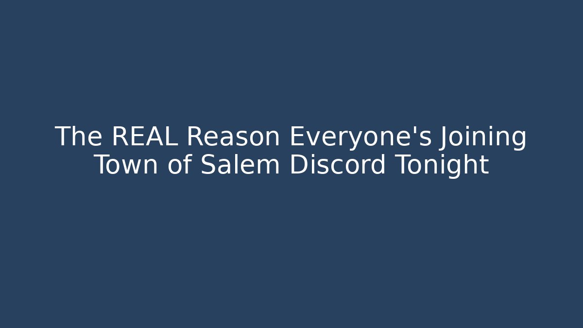 The REAL Reason Everyone’s Joining Town of Salem Discord Tonight - Critter Realm