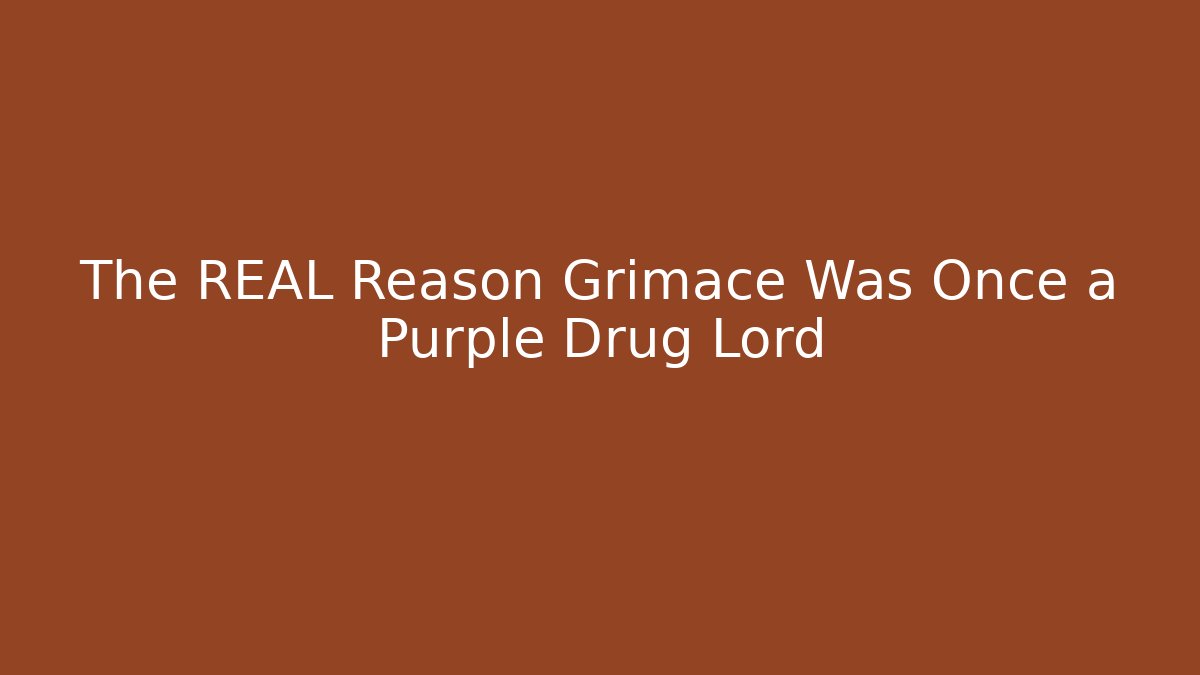 The REAL Reason Grimace Was Once a Purple Drug Lord