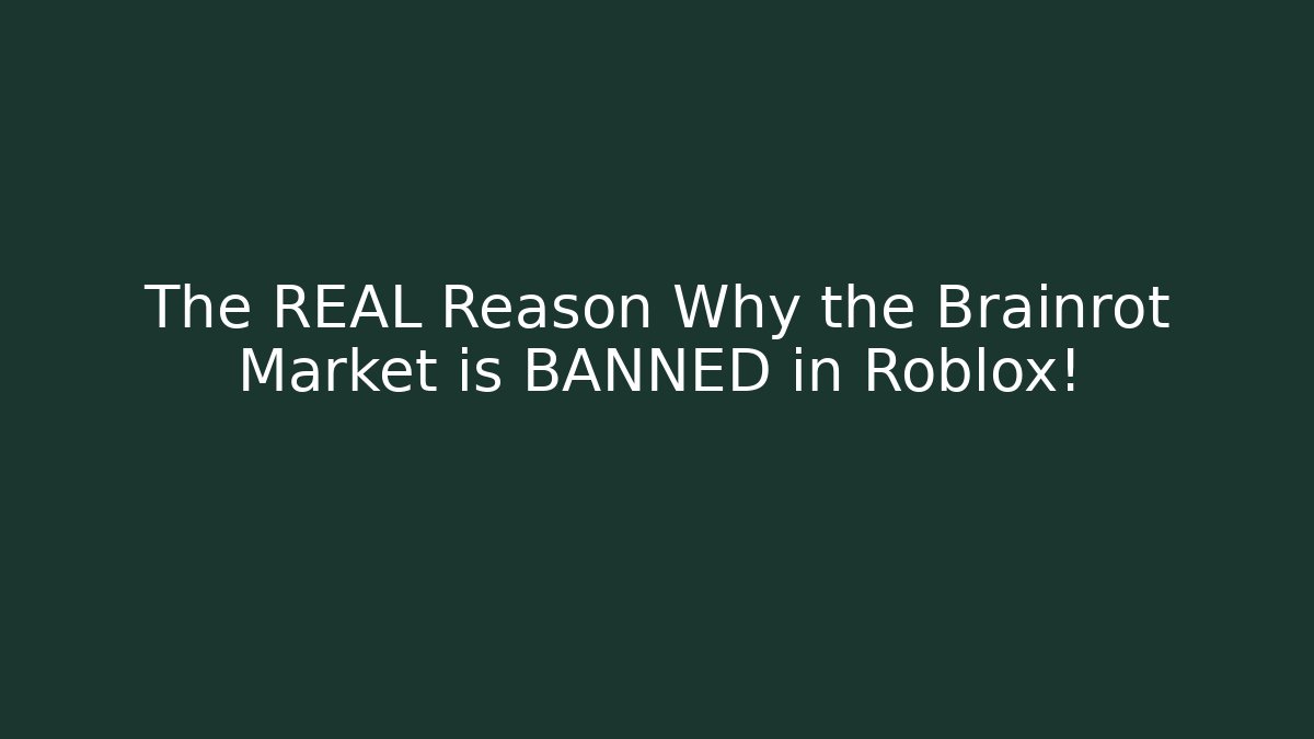The REAL Reason Why the Brainrot Market is BANNED in Roblox!