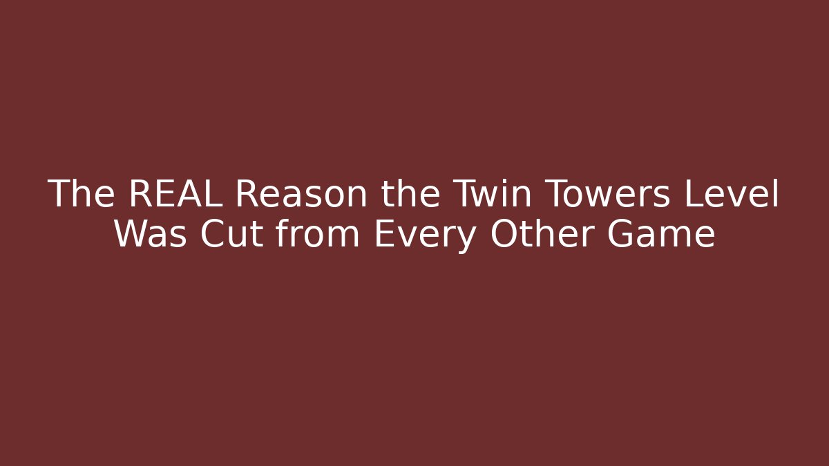 The REAL Reason the Twin Towers Level Was Cut from Every Other Game