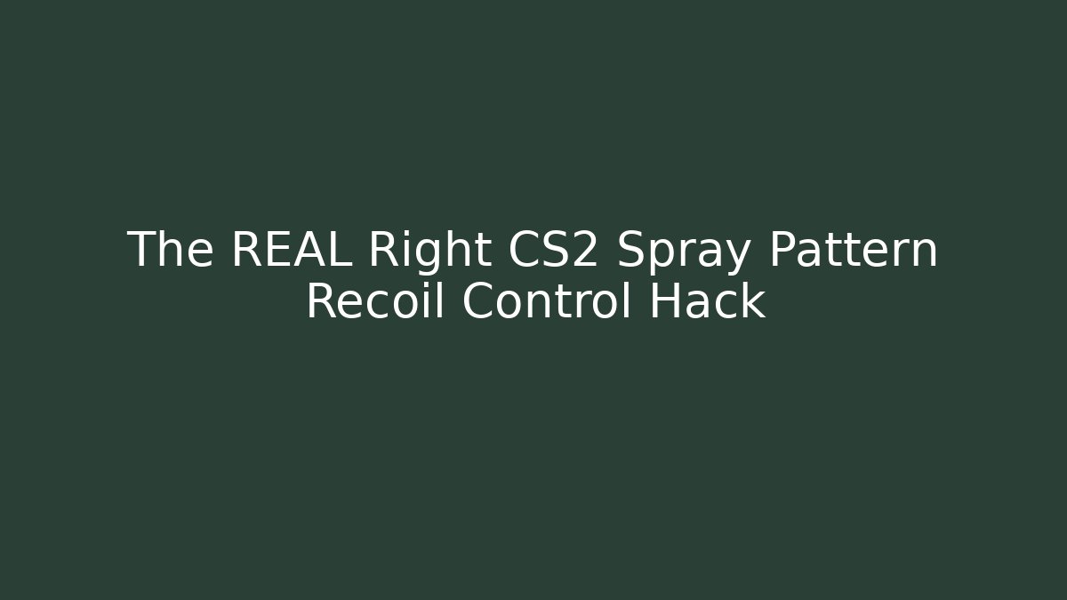 The REAL Right CS2 Spray Pattern Recoil Control Hack