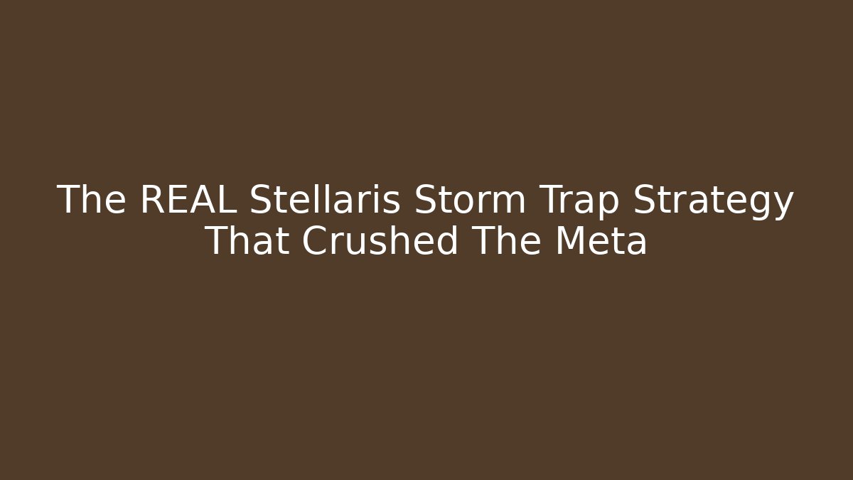 The REAL Stellaris Storm Trap Strategy That Crushed The Meta