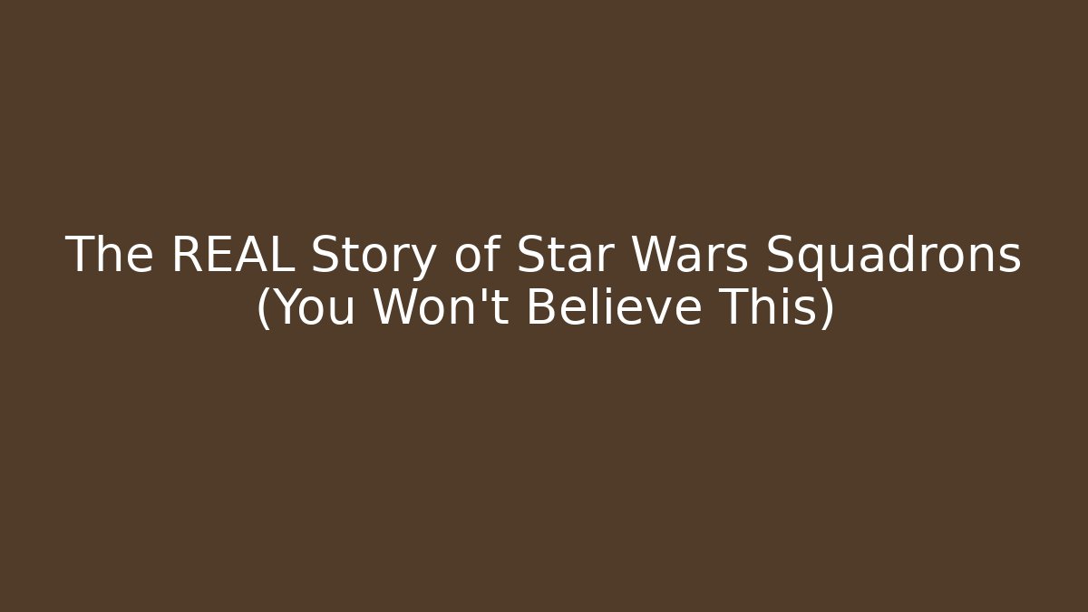 The REAL Story of Star Wars Squadrons (You Won't Believe This)