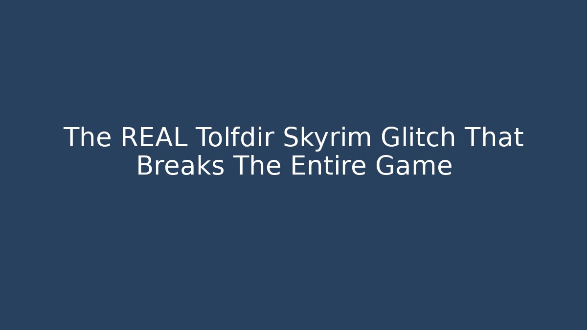 The REAL Tolfdir Skyrim Glitch That Breaks The Entire Game