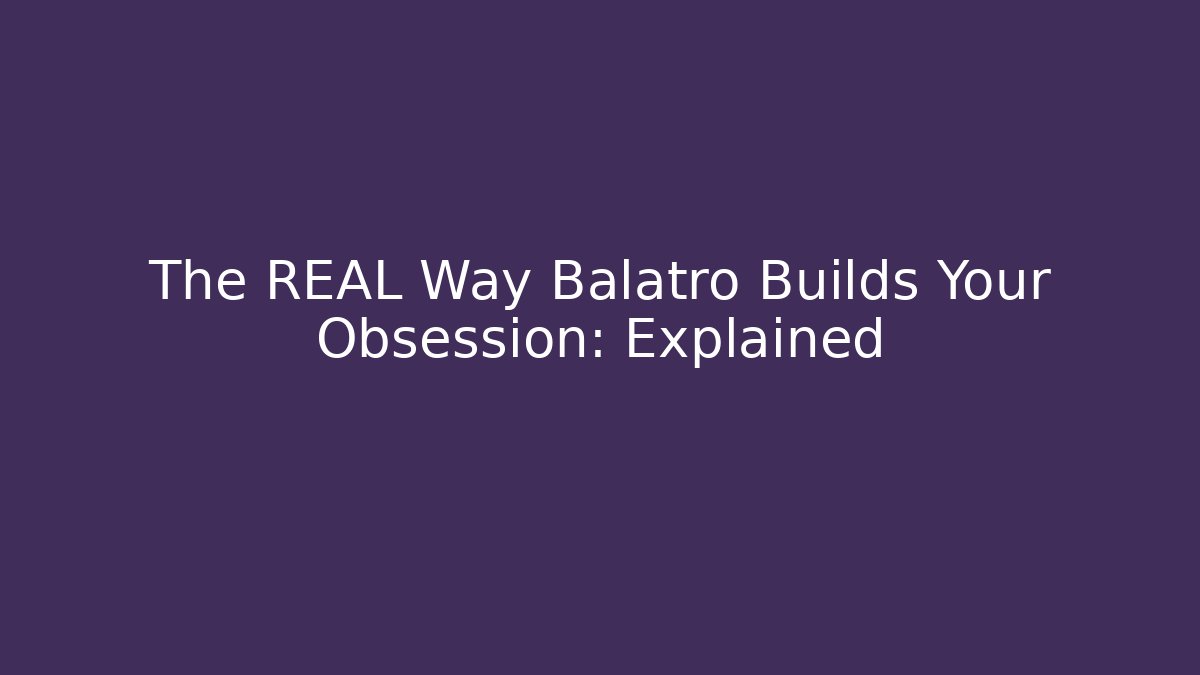 The REAL Way Balatro Builds Your Obsession: Explained