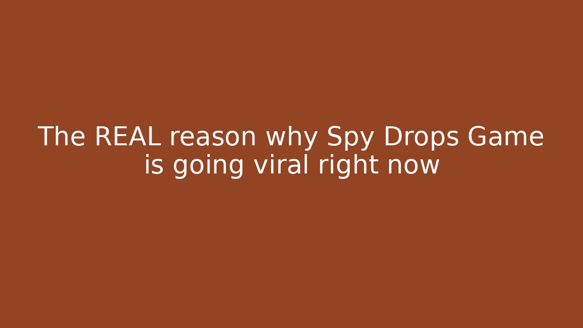 The REAL reason why Spy Drops Game is going viral right now - Critter Realm