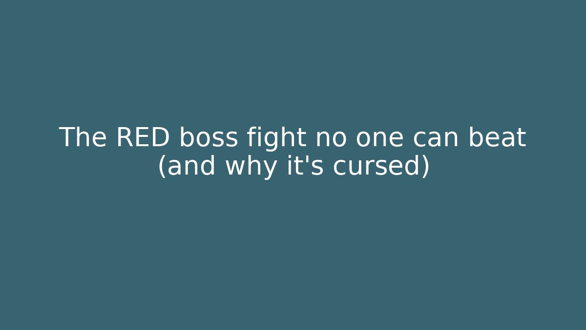 The RED boss fight no one can beat (and why it's cursed)