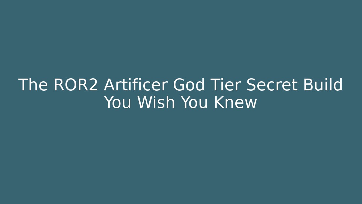 The ROR2 Artificer God Tier Secret Build You Wish You Knew