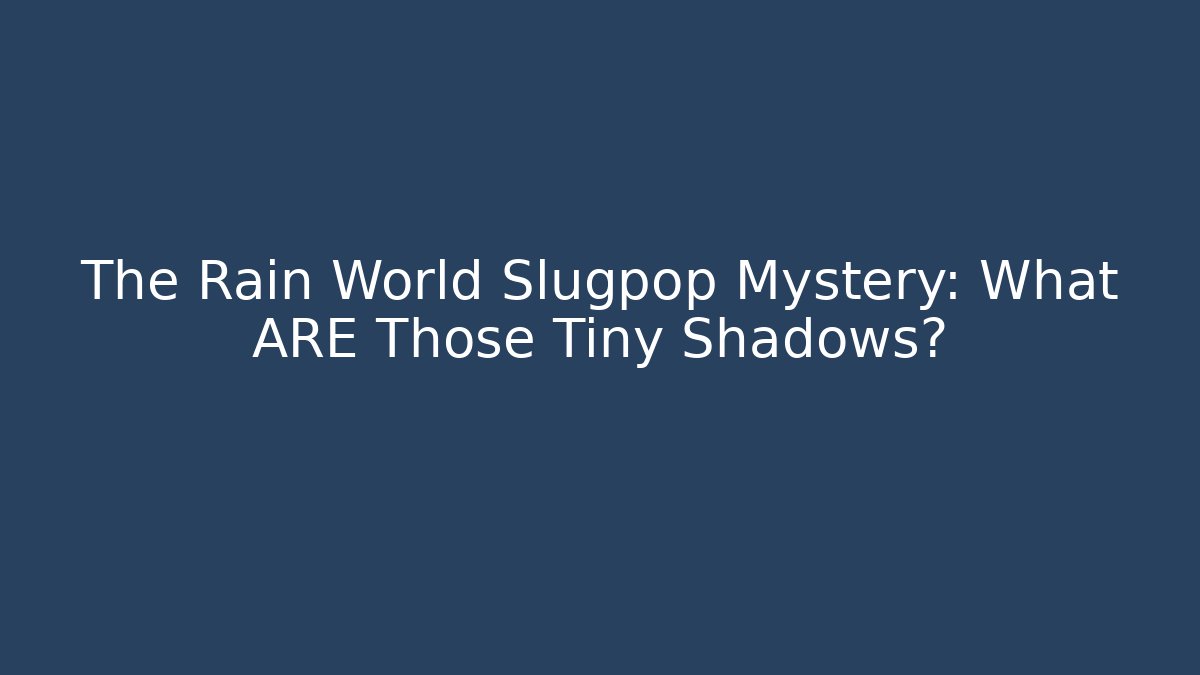 The Rain World Slugpop Mystery: What ARE Those Tiny Shadows? - Critter Realm