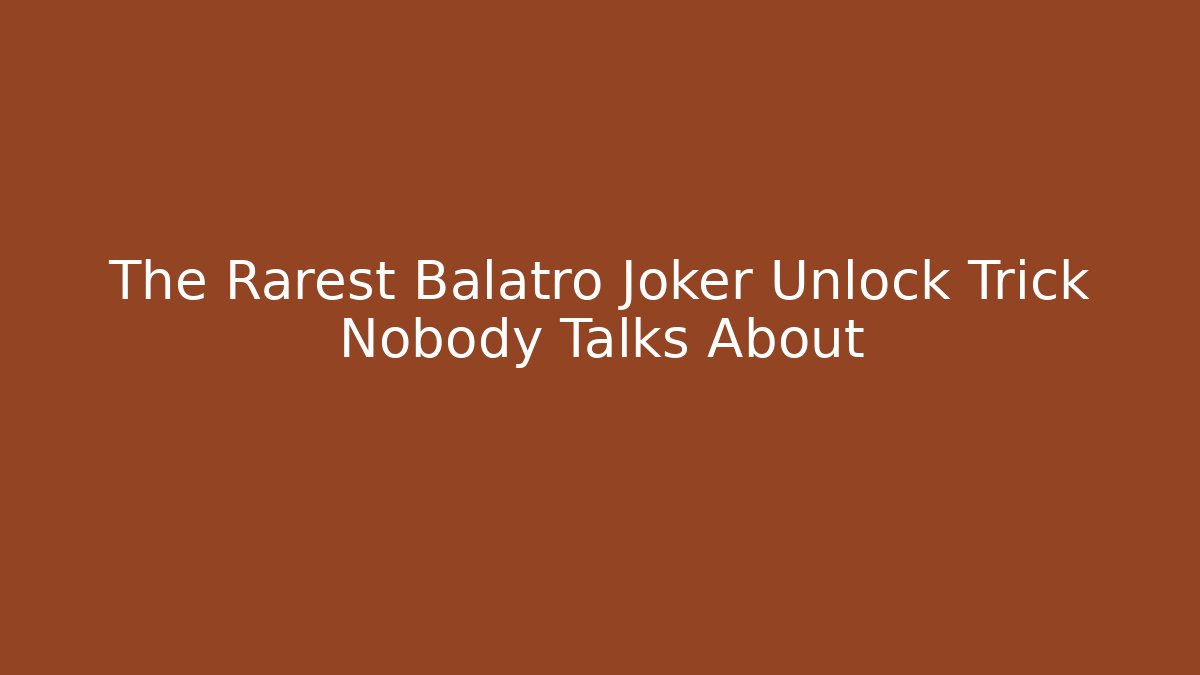 The Rarest Balatro Joker Unlock Trick Nobody Talks About