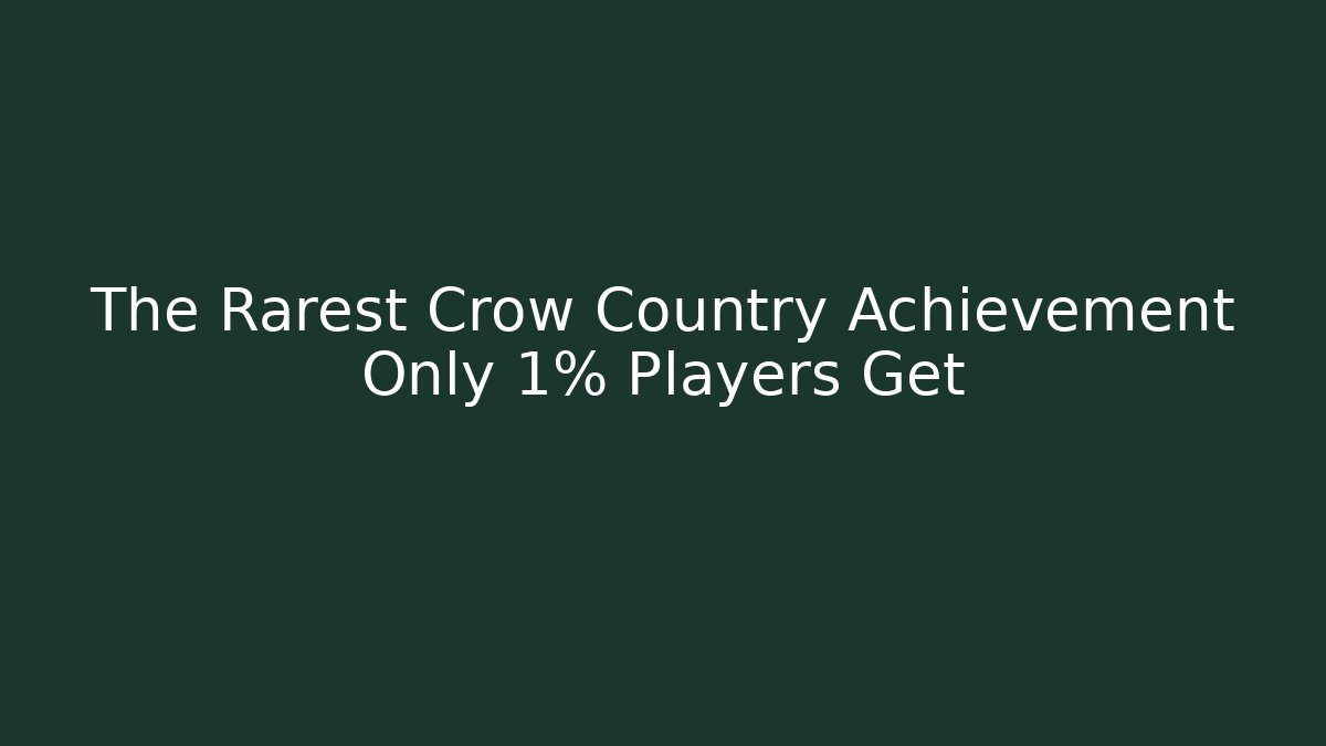 The Rarest Crow Country Achievement Only 1% Players Get