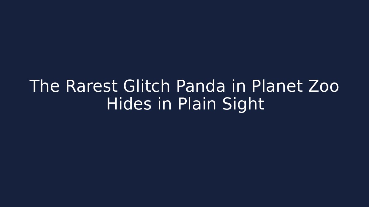 The Rarest Glitch Panda in Planet Zoo Hides in Plain Sight