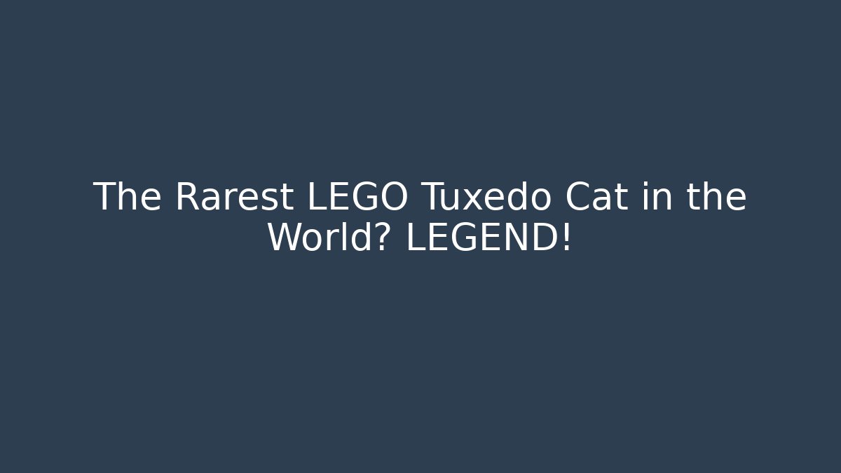 The Rarest LEGO Tuxedo Cat in the World? LEGEND! - Critter Realm
