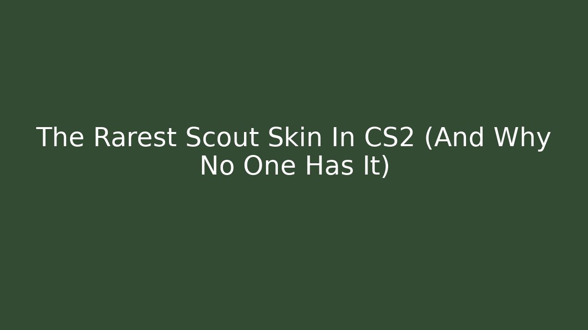 The Rarest Scout Skin In CS2 (And Why No One Has It)