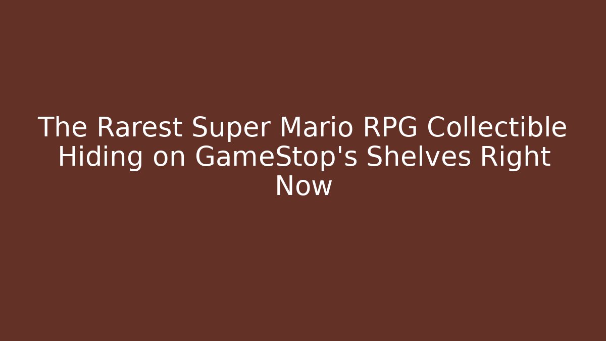 The Rarest Super Mario RPG Collectible Hiding on GameStop's Shelves Right Now