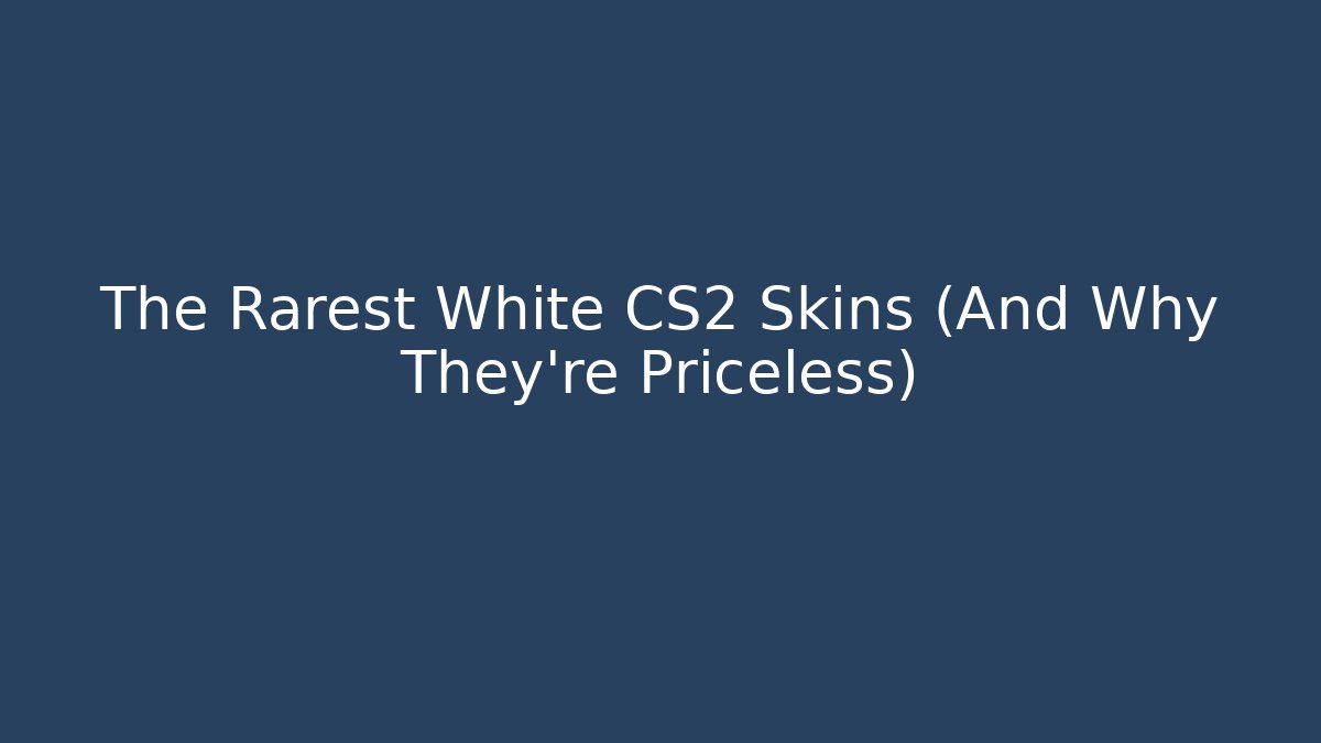 The Rarest White CS2 Skins (And Why They're Priceless) - Critter Realm