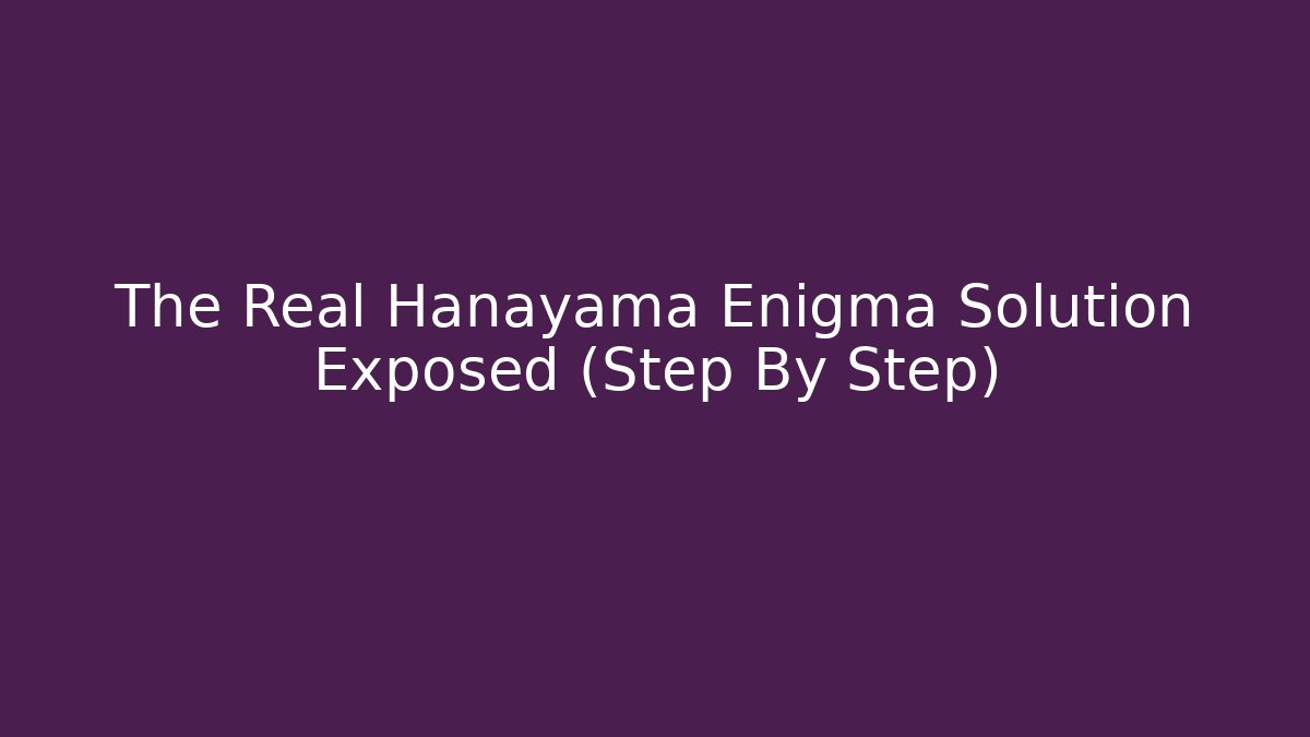 The Real Hanayama Enigma Solution Exposed (Step By Step)