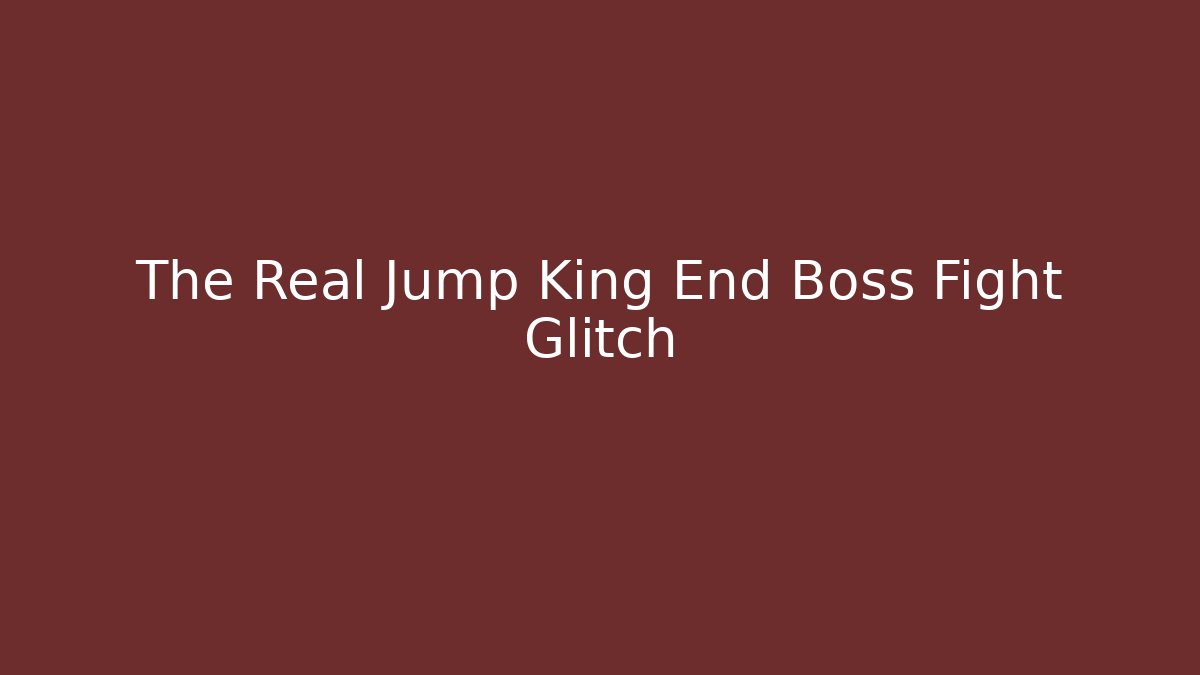 The Real Jump King End Boss Fight Glitch