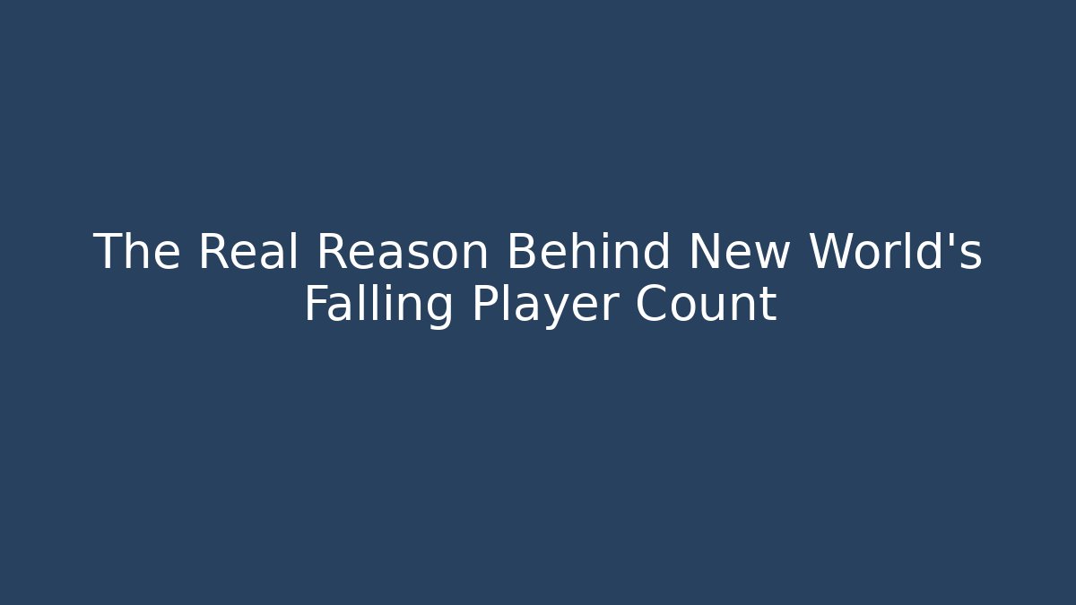 The Real Reason Behind New World's Falling Player Count - Critter Realm