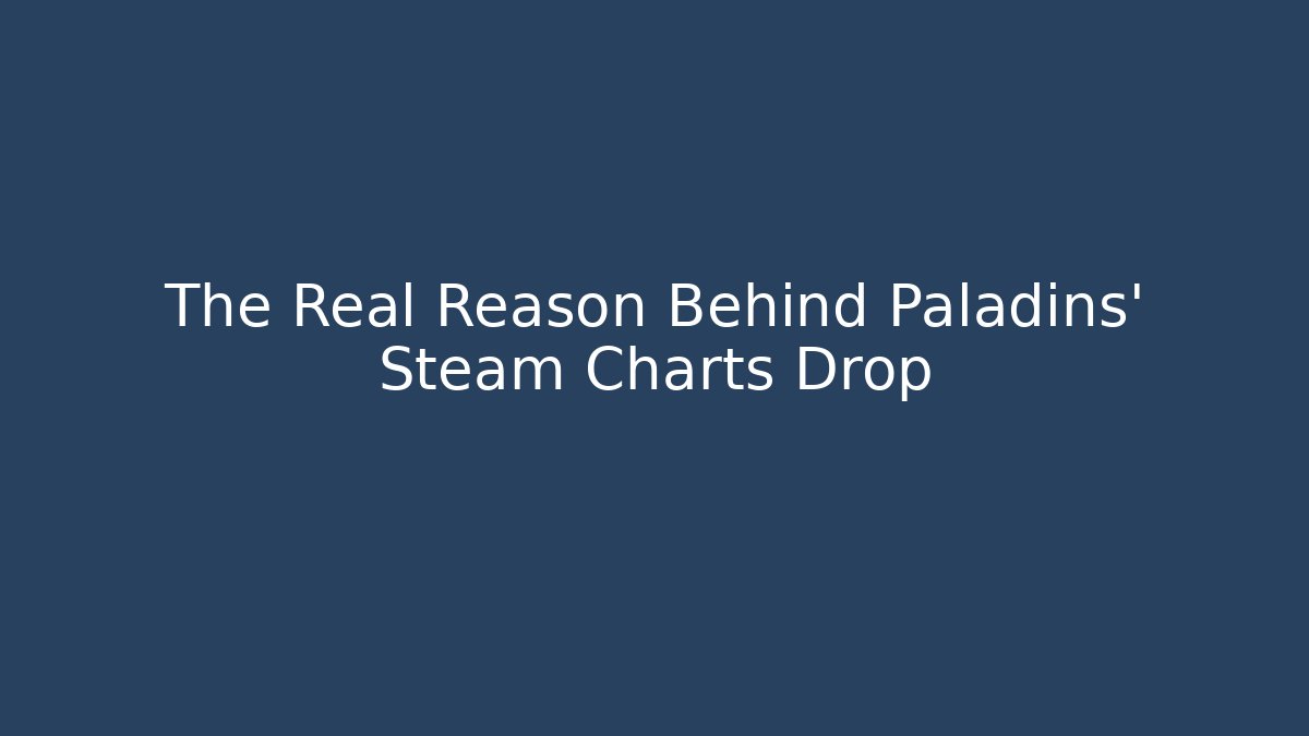 The Real Reason Behind Paladins' Steam Charts Drop
