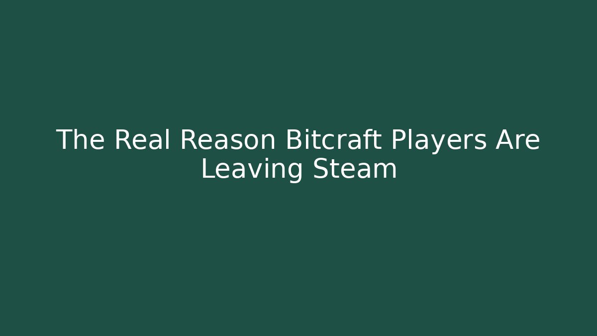 The Real Reason Bitcraft Players Are Leaving Steam