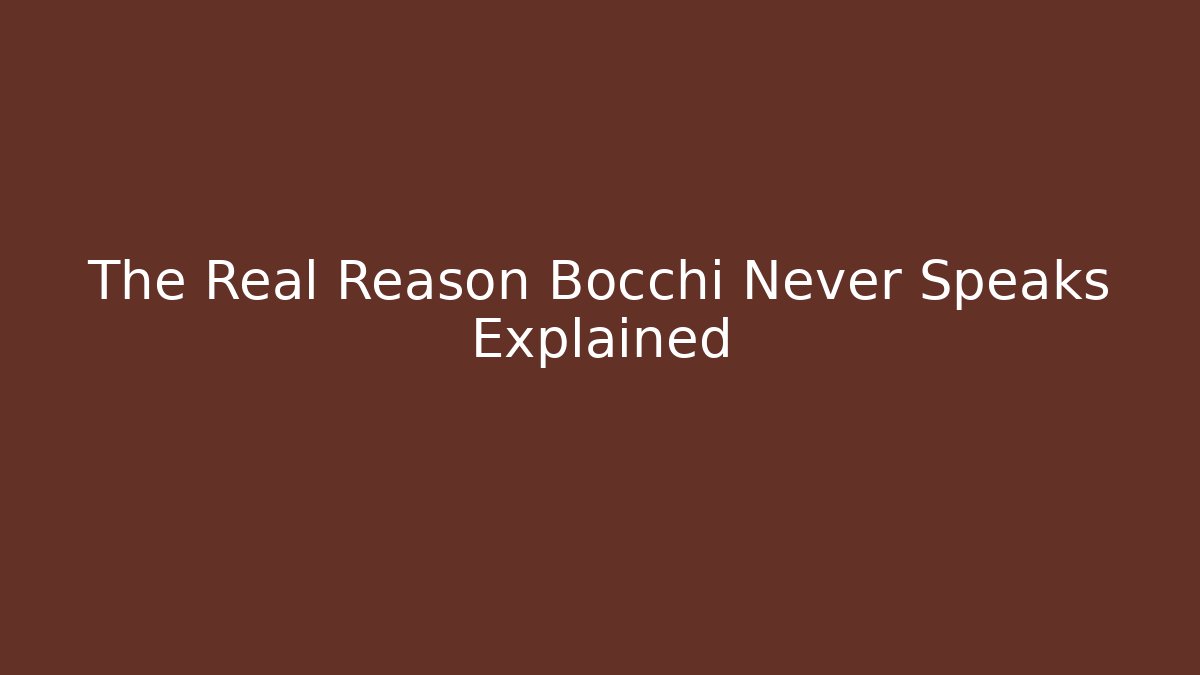 The Real Reason Bocchi Never Speaks Explained - Critter Realm