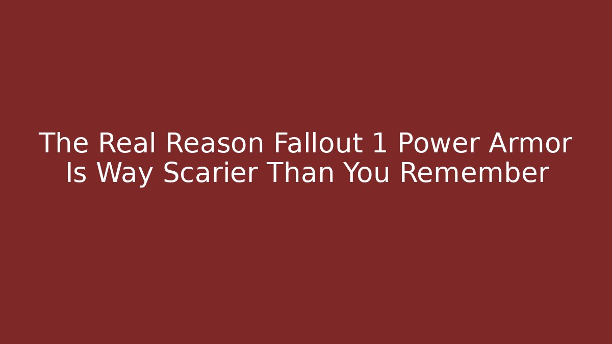 The Real Reason Fallout 1 Power Armor Is Way Scarier Than You Remember