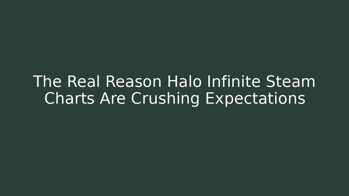 The Real Reason Halo Infinite Steam Charts Are Crushing Expectations - Critter Realm