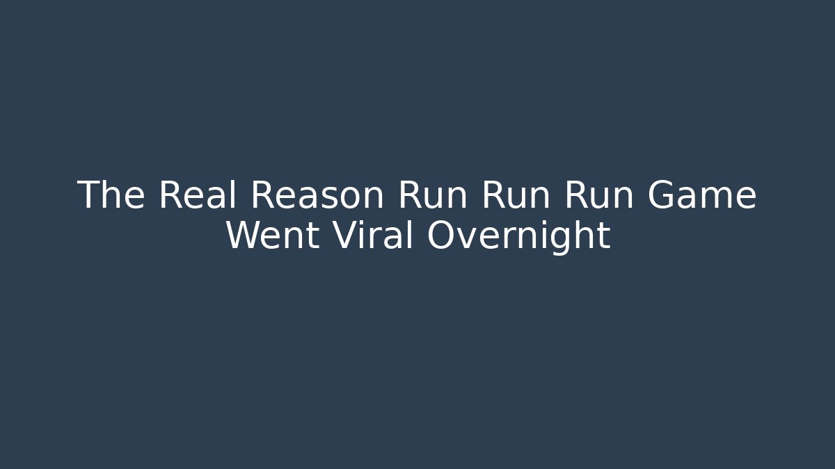 The Real Reason Run Run Run Game Went Viral Overnight - Critter Realm