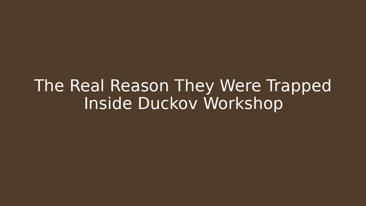 The Real Reason They Were Trapped Inside Duckov Workshop