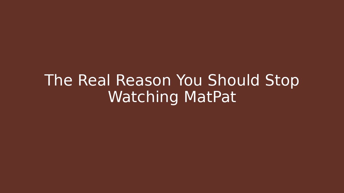 The Real Reason You Should Stop Watching MatPat