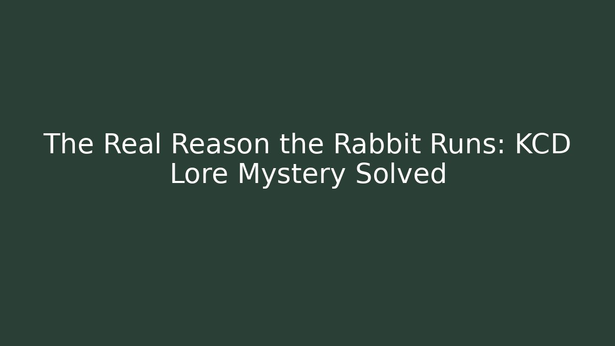 The Real Reason the Rabbit Runs: KCD Lore Mystery Solved