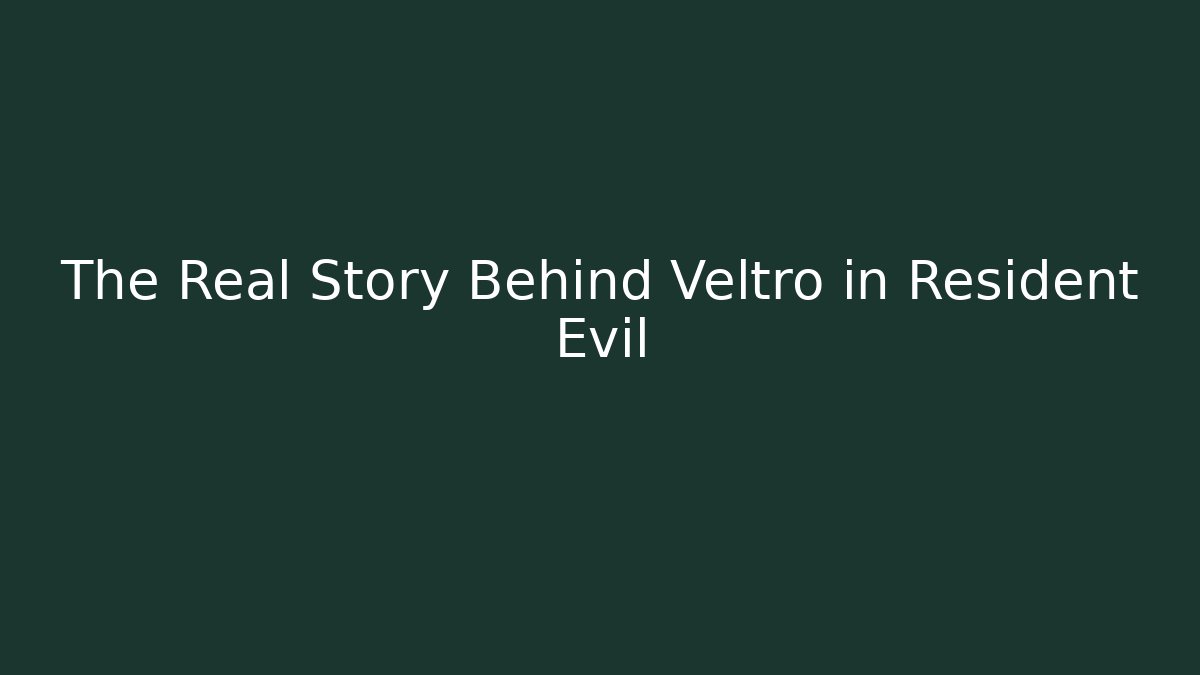 The Real Story Behind Veltro in Resident Evil